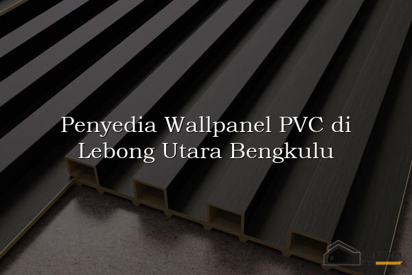 Penyedia Wallpanel PVC di Lebong Utara Bengkulu