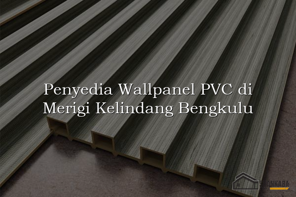 Penyedia Wallpanel PVC di Merigi Kelindang Bengkulu