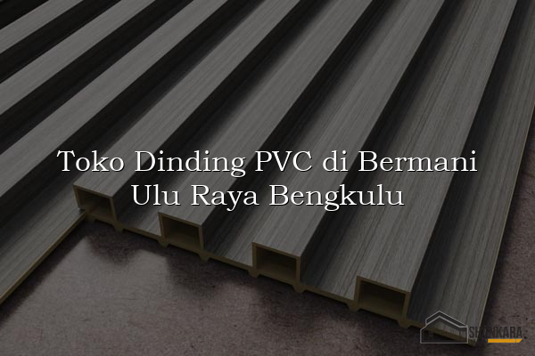 Toko Dinding PVC di Bermani Ulu Raya Bengkulu