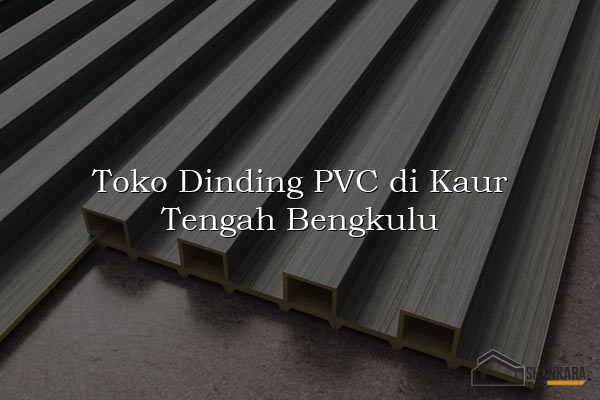 Toko Dinding PVC di Kaur Tengah Bengkulu