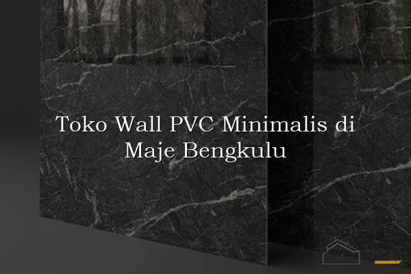 Toko Wall PVC Minimalis di Maje Bengkulu