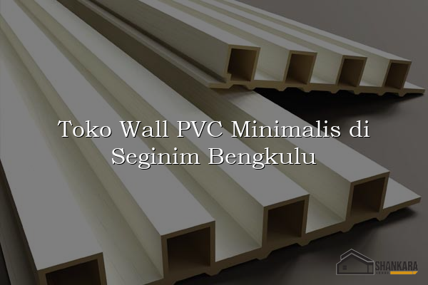 Toko Wall PVC Minimalis di Seginim Bengkulu
