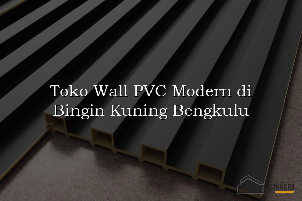 Toko Wall PVC Modern di Bingin Kuning Bengkulu