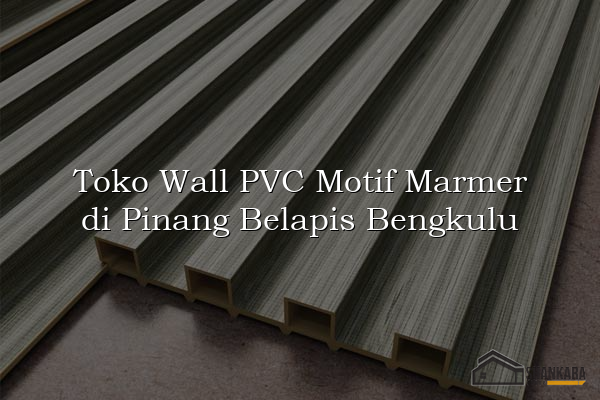 Toko Wall PVC Motif Marmer di Pinang Belapis Bengkulu