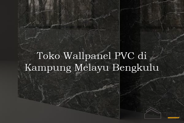 Toko Wallpanel PVC di Kampung Melayu Bengkulu