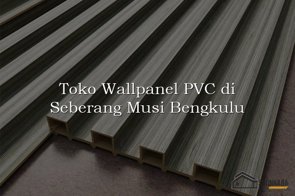 Toko Wallpanel PVC di Seberang Musi Bengkulu
